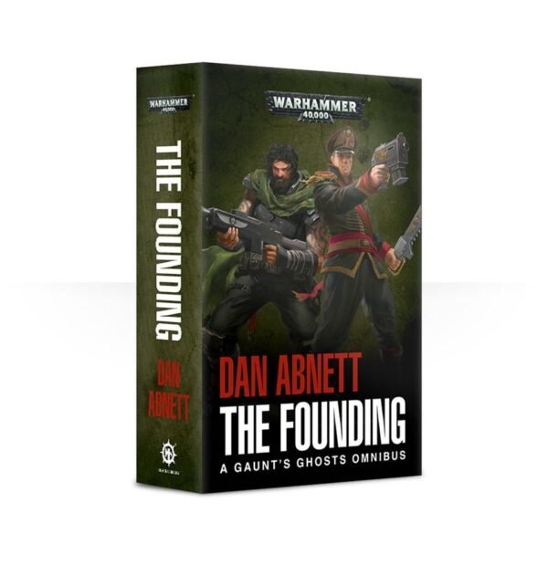 GAUNT'S GHOSTS: THE FOUNDING